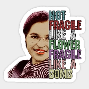 Not Fragile Like a Flower Fragile Like a Bomb Rosa Parks Civil Rights Sticker